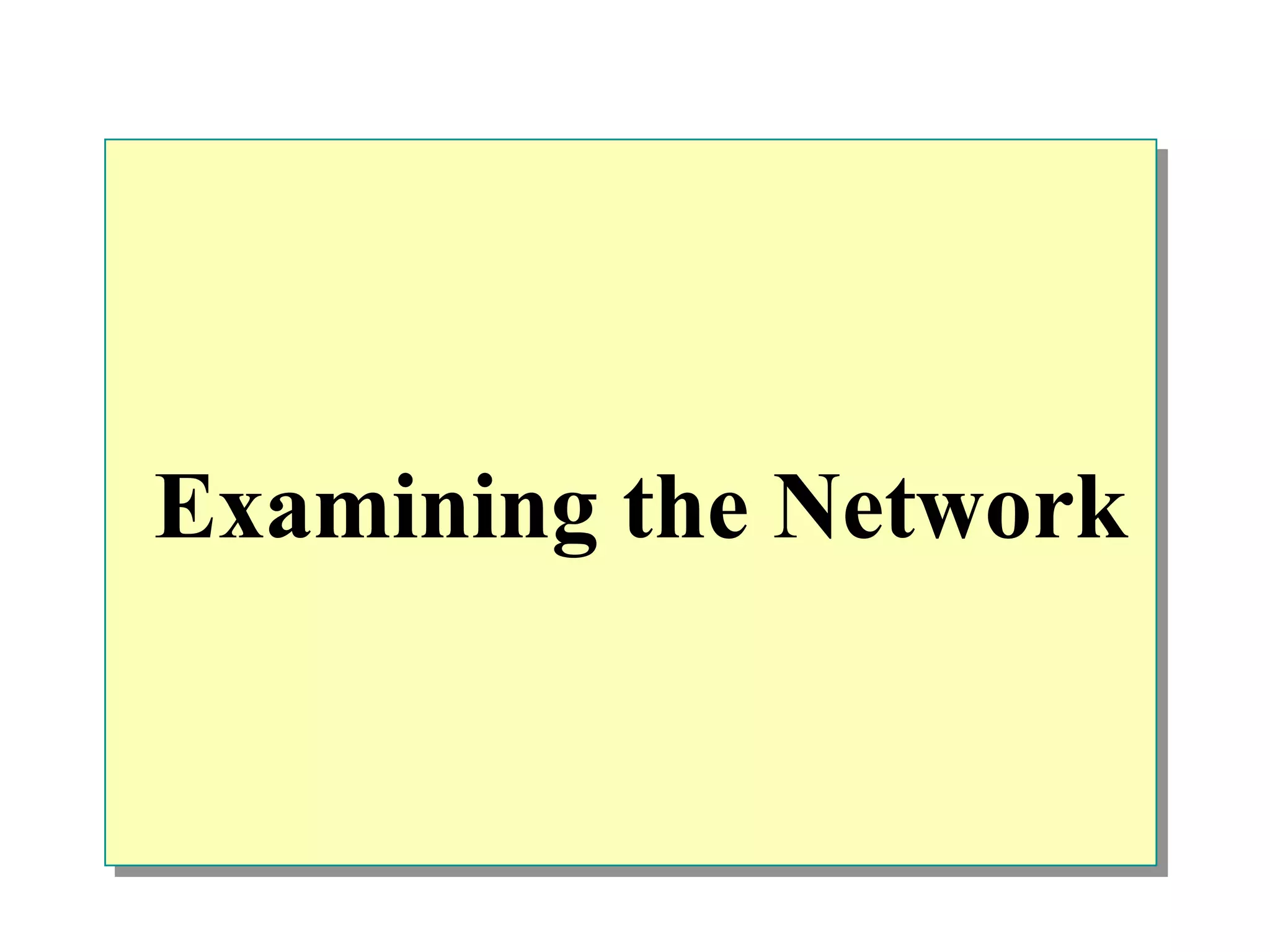 Examining the Network  