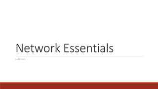 Network Essentials
C H A P T E R 4
 
