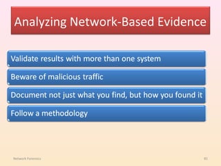 Analyzing Network-Based Evidence




Network Forensics              81
 