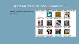 Zyklon Malware Network Forensics (6)
• Images: Immagini raccolte all’interno del
pcap (111)
 