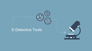 E-Detective Tools
 