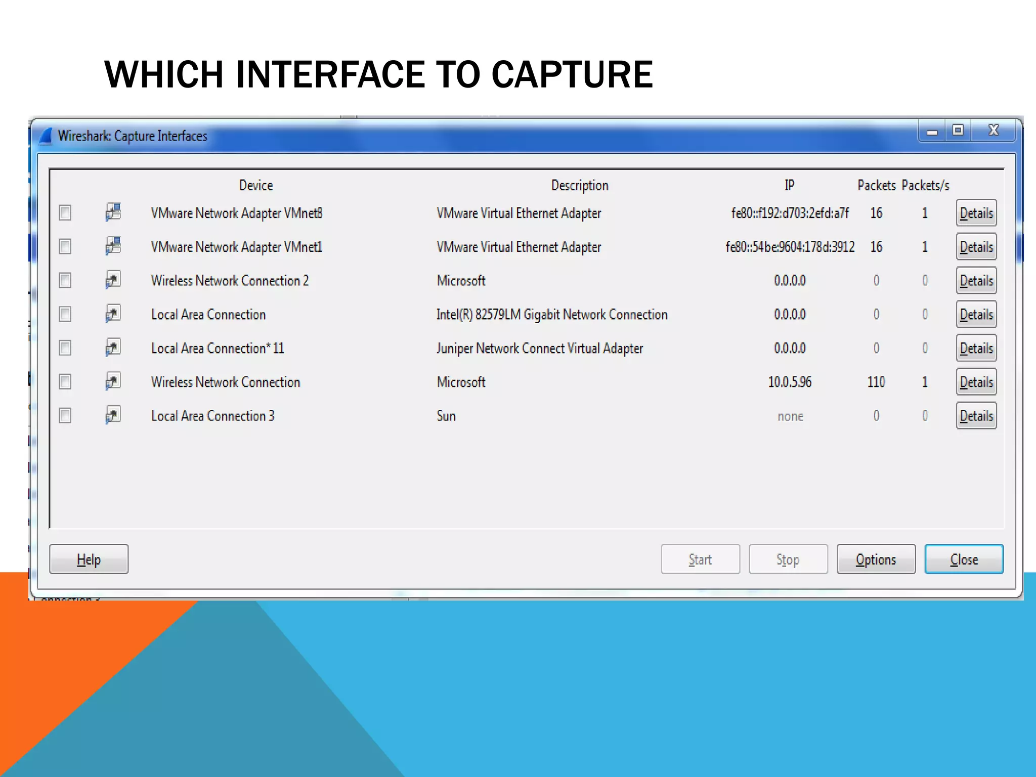 WHICH INTERFACE TO CAPTURE
 