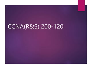 CCNA(R&S) 200-120
 