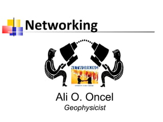 Ali O. Oncel Geophysicist Networking 