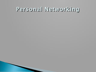 Personal Networking 