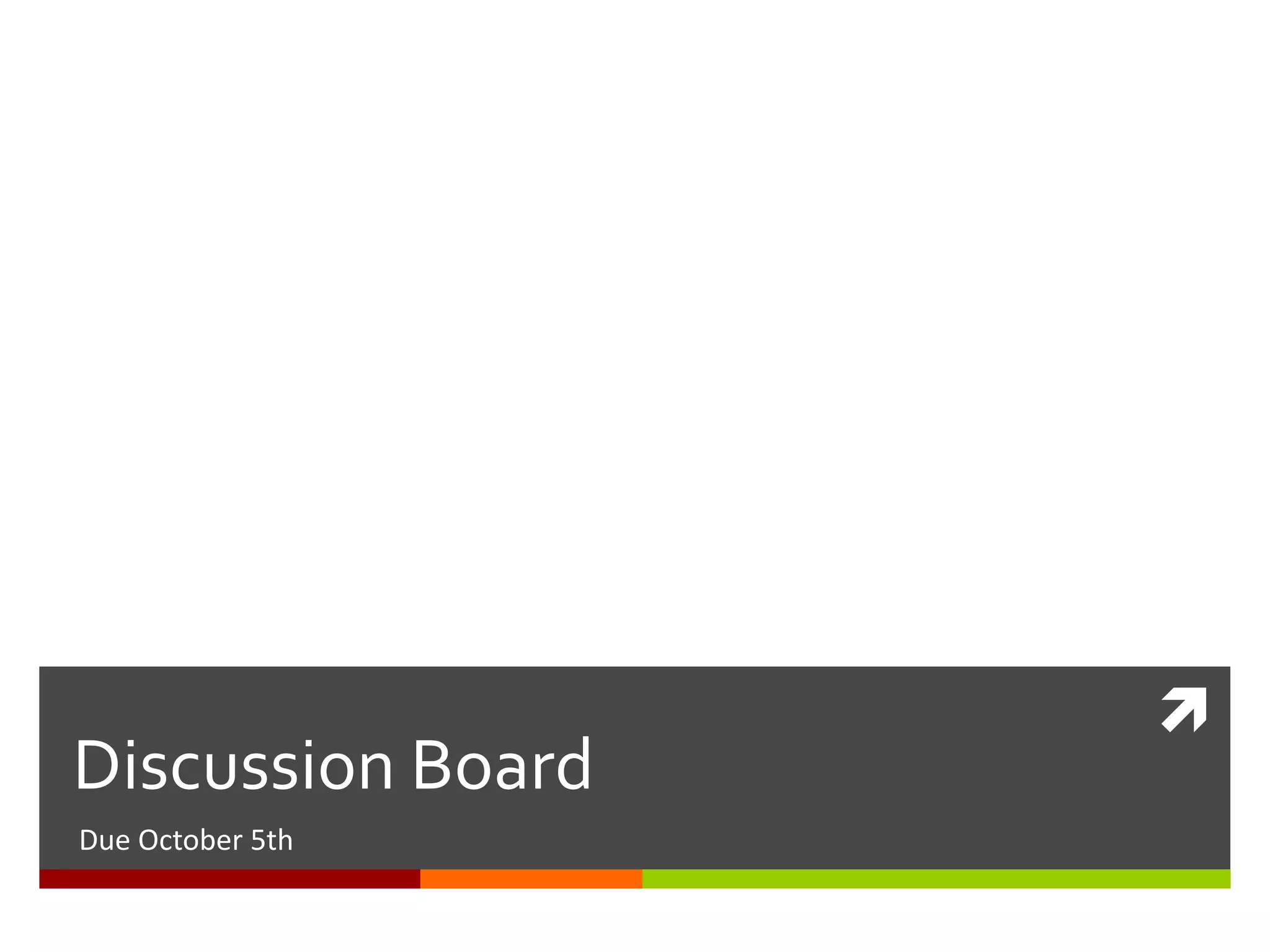 Discussion BoardDue October 5th