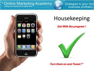 HousekeepingGet With the program !Smart PhonesTurn them on and Tweet !”