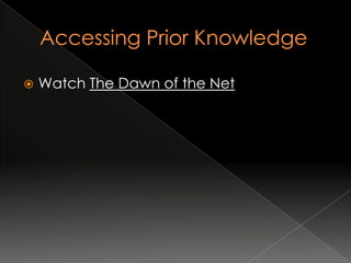    Watch The Dawn of the Net
 