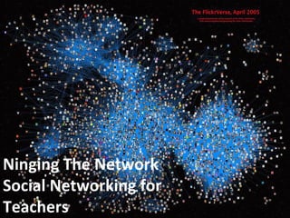 Ninging The Network Social Networking for Teachers 
