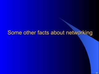 Some other facts about networking 