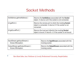 Socket Methods

Ravi Kant Sahu, Asst. Professor @ Lovely Professional University, Punjab (India)

 