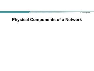 Physical Components of a Network

 