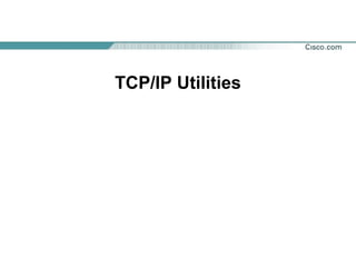 TCP/IP Utilities

 