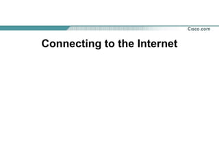 Connecting to the Internet

 