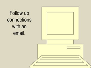 Impress people!

Speak up!

 