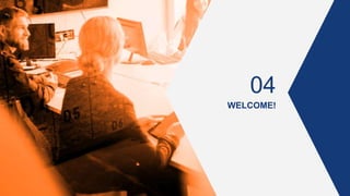 WELCOME!
04
 