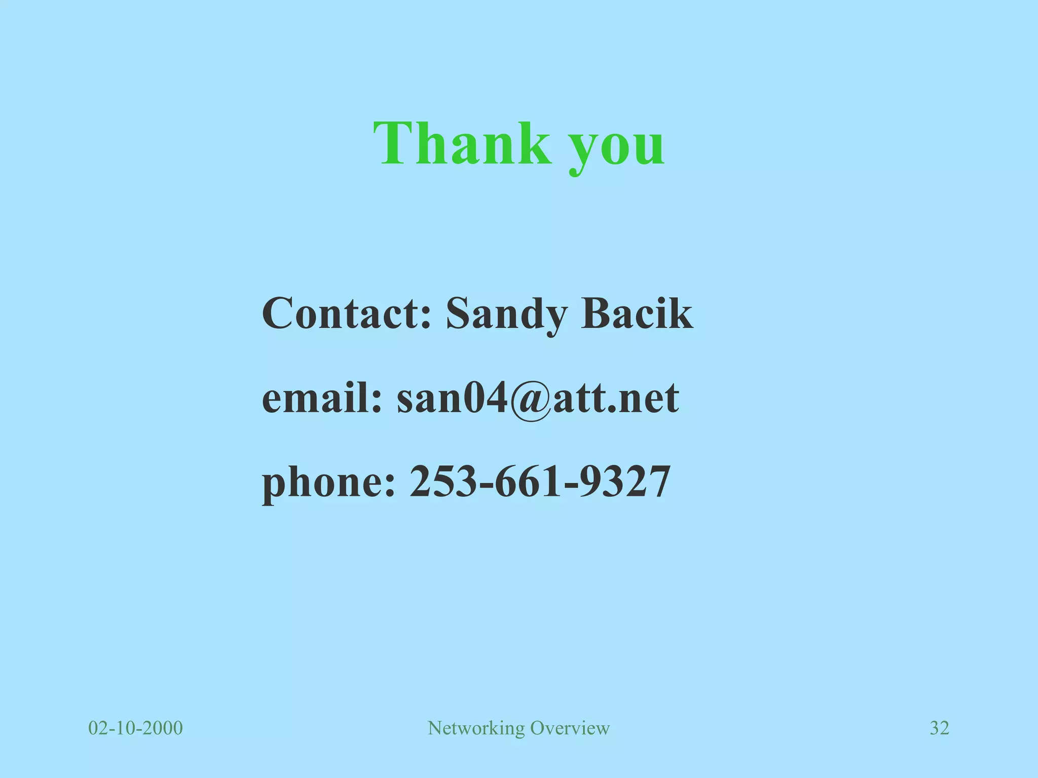 Thank you Contact: Sandy Bacik email: san04@att.net phone: 253-661-9327 