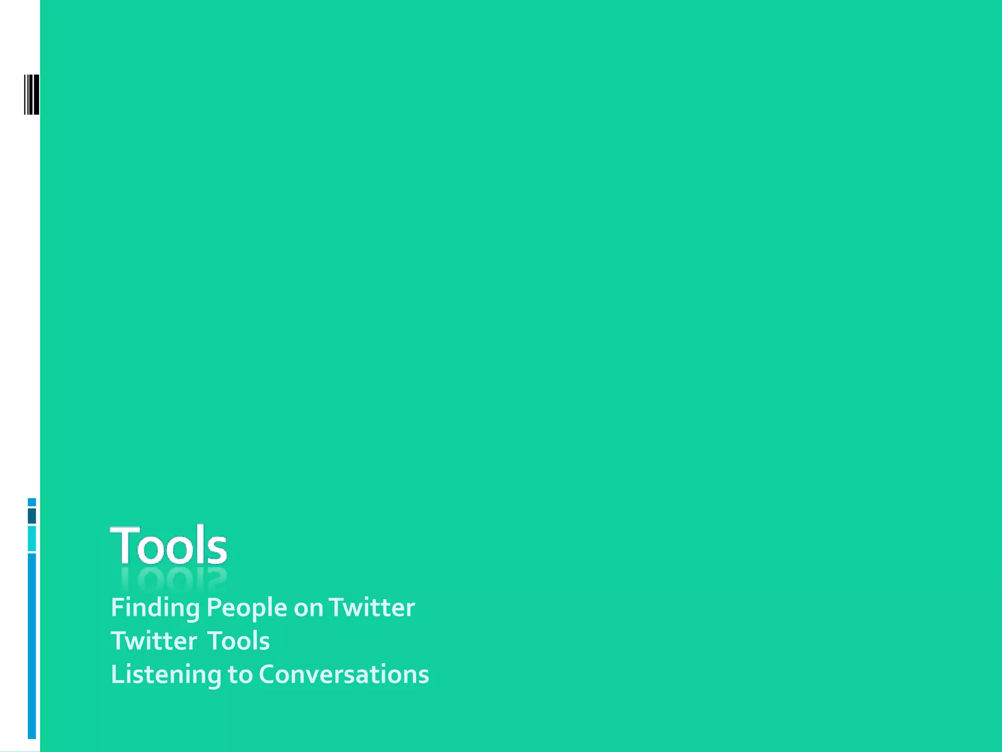 BrandingMicroBlogging  (Twitter)Connect with like minds