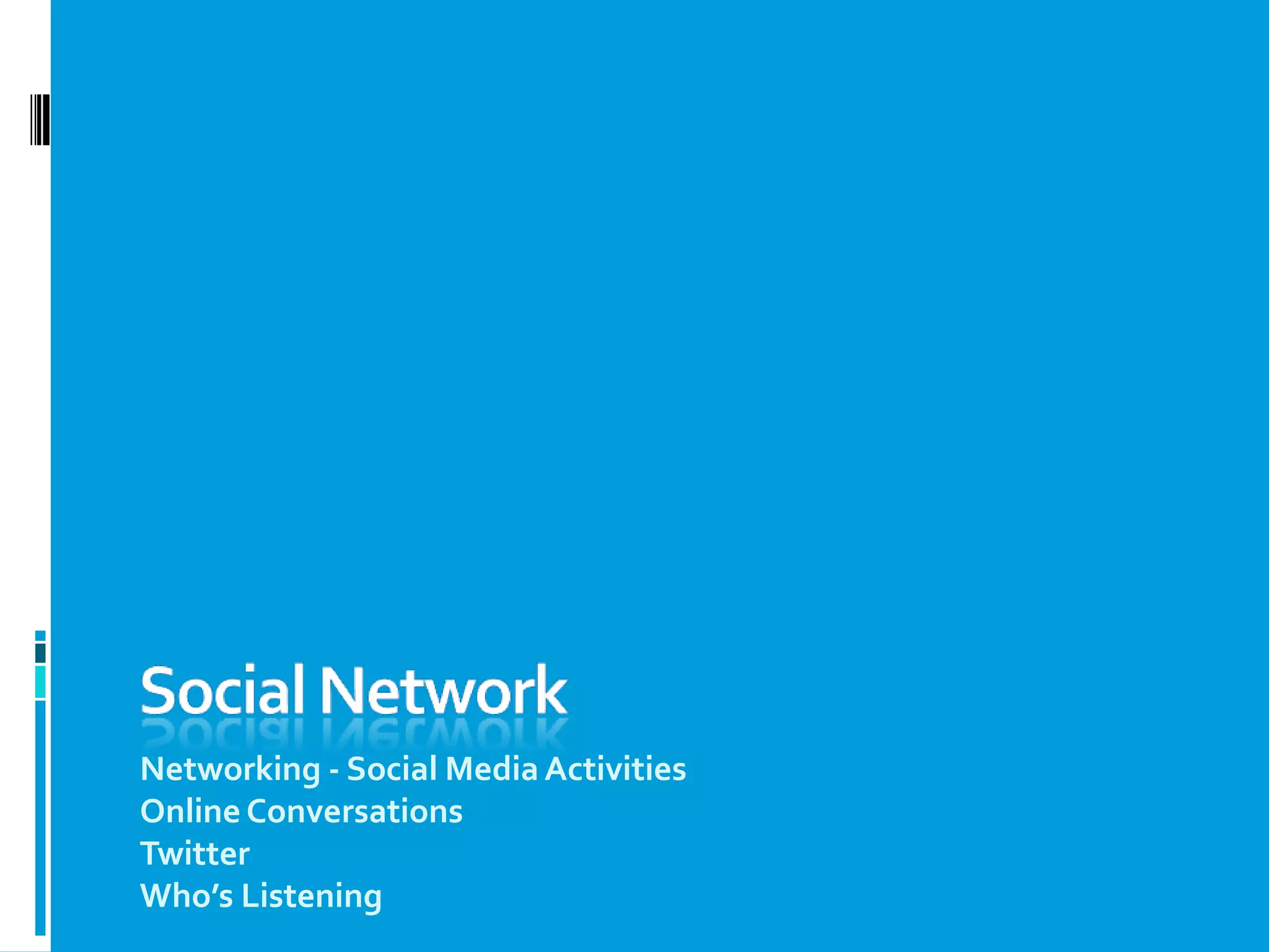 Social NetworkNetworking - Social Media Activities Online Conversations TwitterWho’s Listening