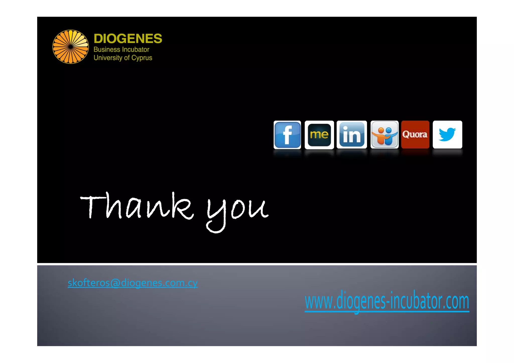 Thank you
skofteros@diogenes.com.cy
 