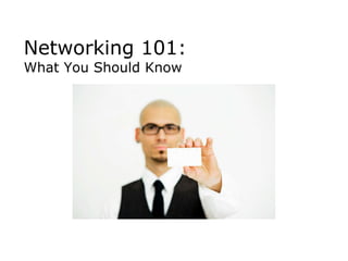 Networking 101: What You Should Know 