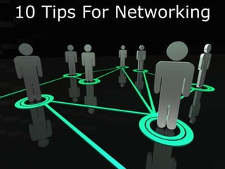 10 Tips For Networking 