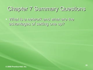 Chapter 7 Summary Questions What is a network and what are the advantages of setting one up? 