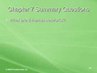 Chapter 7 Summary Questions What are Ethernet networks? 