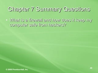 Chapter 7 Summary Questions What is a firewall and how does it keep my computer safe from hackers? 