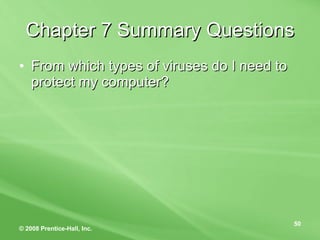 Chapter 7 Summary Questions From which types of viruses do I need to protect my computer? 
