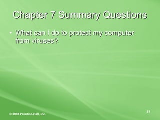 Chapter 7 Summary Questions What can I do to protect my computer from viruses? 