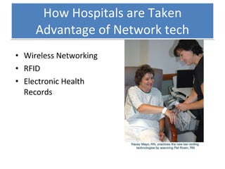How Hospitals are Taken Advantage of Network tech Wireless Networking RFID Electronic Health Records 