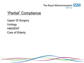 “Partial” Compliance
Upper GI Surgery
Urology
H&N/ENT
Care of Elderly
 