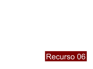 Recurso 06 