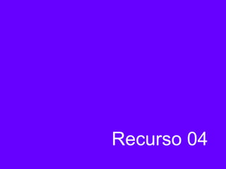 Recurso 04 