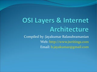 Compiled by: Jayakumar Balasubramanian Web:  http://www.jwritings.com Email:  [email_address] 