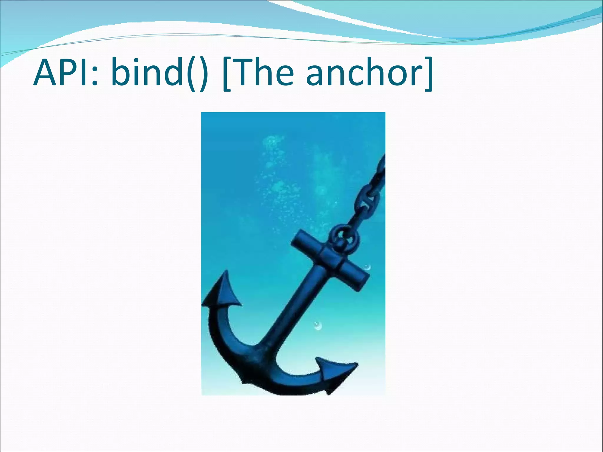 API: bind() [The anchor] 
