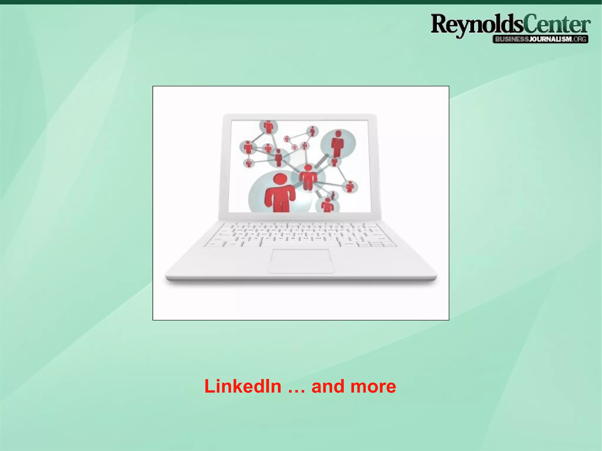 LinkedIn … and more 