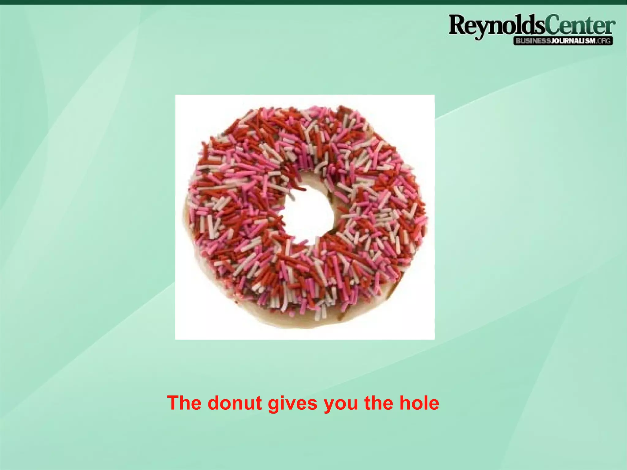 The donut gives you the hole 