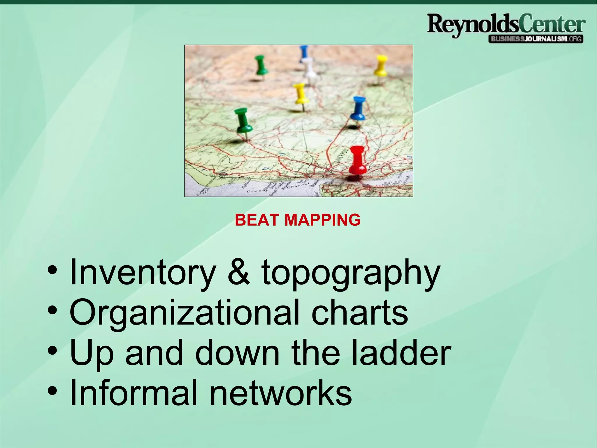 Inventory & topography Organizational charts Up and down the ladder Informal networks BEAT MAPPING 