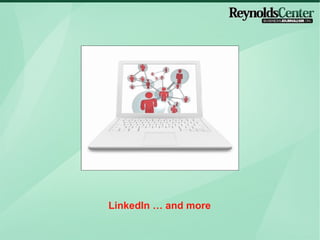 LinkedIn  and more 