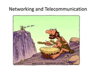 Networking and Telecommunication
 