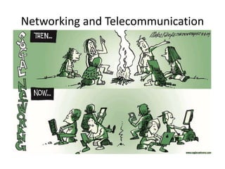 Networking and Telecommunication
 