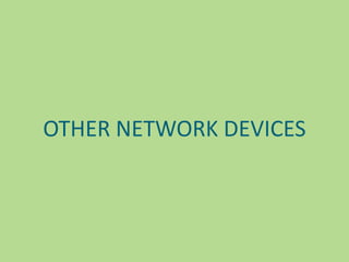 OTHER NETWORK DEVICES
 