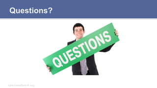 Questions?
Lynx	
  Consultants	
  ©	
  2013	
  
 
