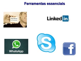 Ferramentas essenciais

 