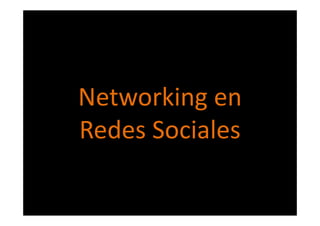 kNetworking en 
Redes Sociales
 