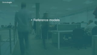 11
• Reference models
 