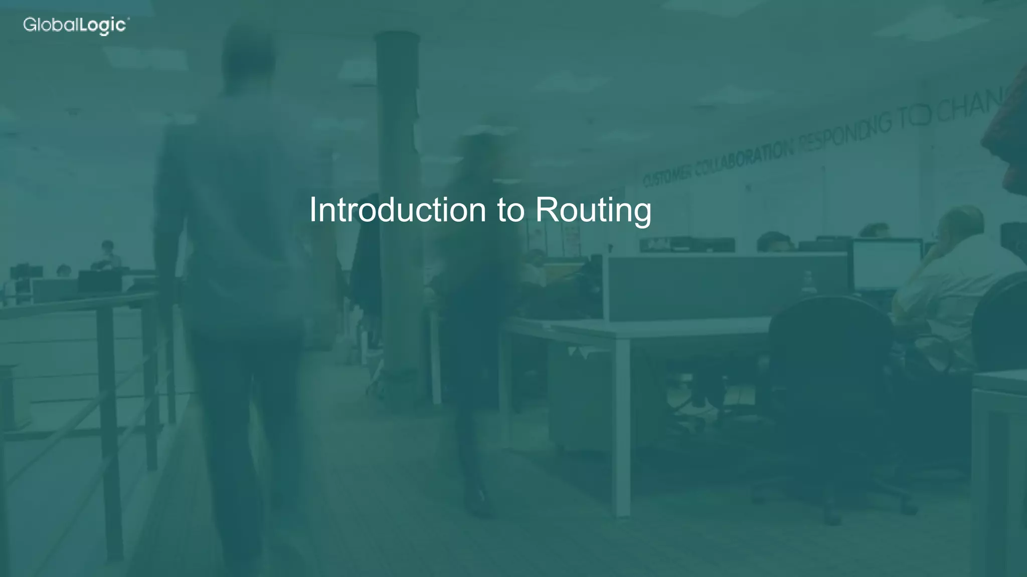 33
Introduction to Routing
 