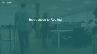 33
Introduction to Routing
 